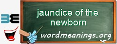 WordMeaning blackboard for jaundice of the newborn